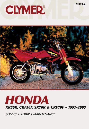 Honda Xr50r, Crf50f, Xr70r & Crf70f 1997-2005 (Clymer Motorcycle Repair)